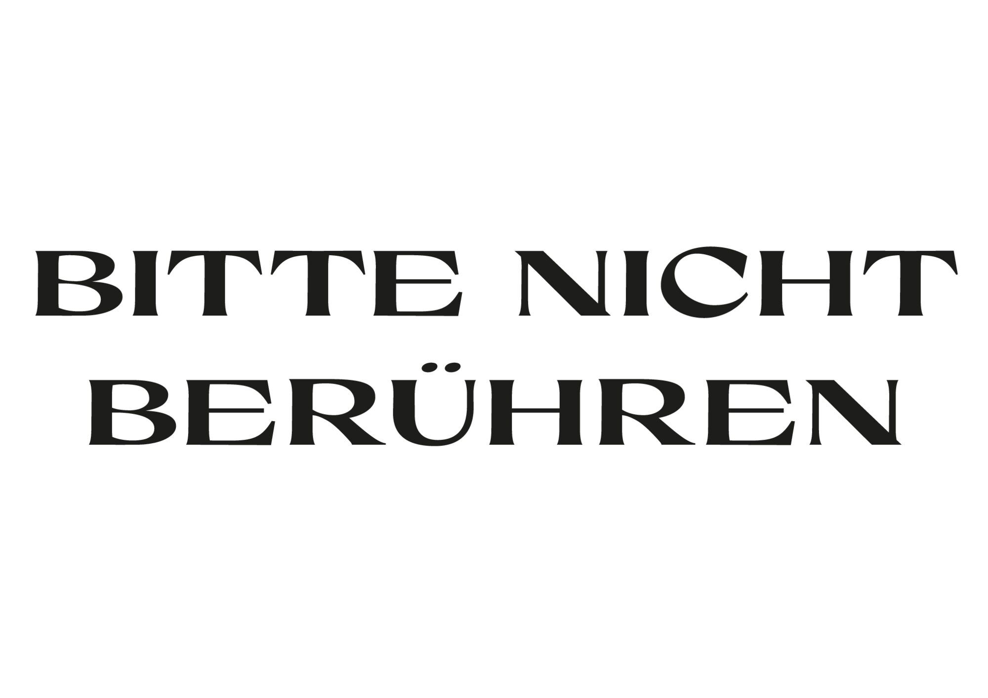 Weißes Schild mit dem Text „Bitte nicht berühren“ in breiten Versalien.